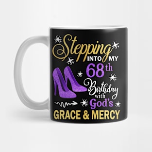 Stepping Into My 68th Birthday With God's Grace & Mercy Bday Mug